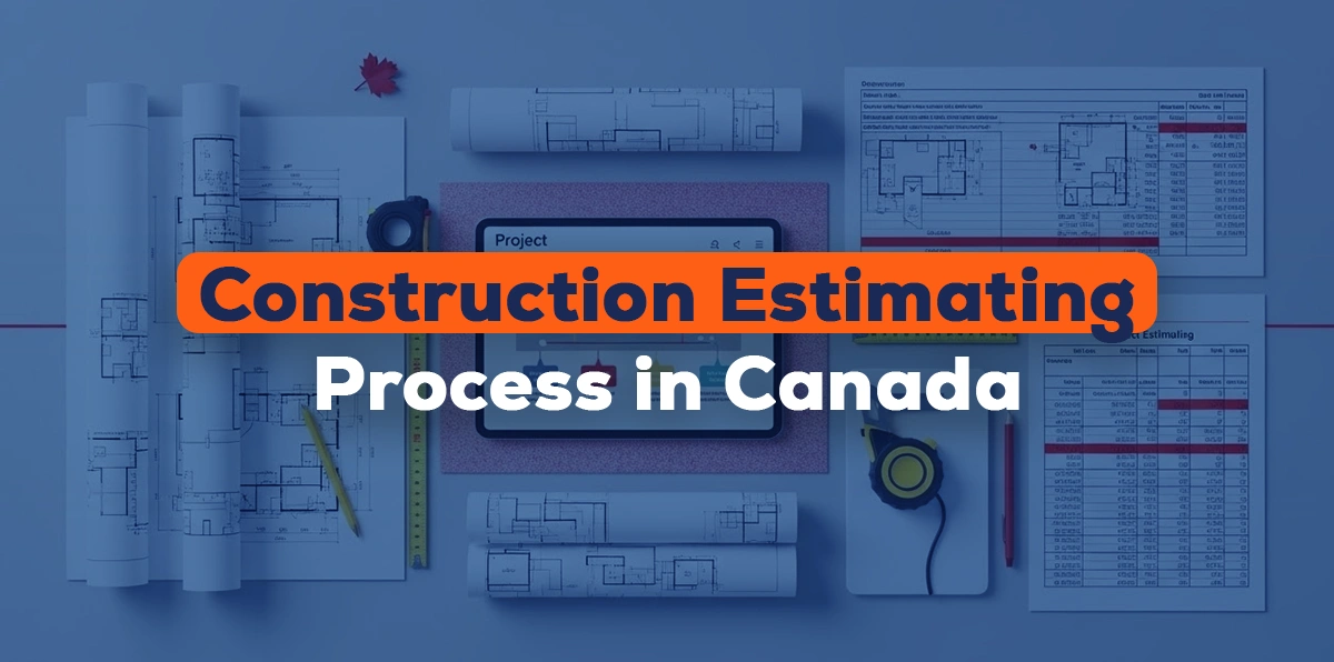 Construction Estimating Process in Canada