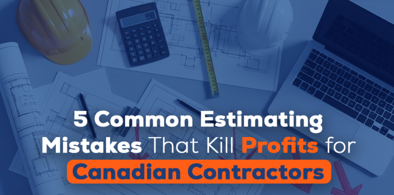 5 Estimating Mistakes Costing Canadian Contractors Profit