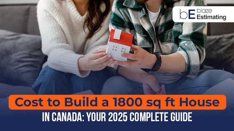Cost to Build a 1800 Sq Ft House in Canada (2025 Guide)