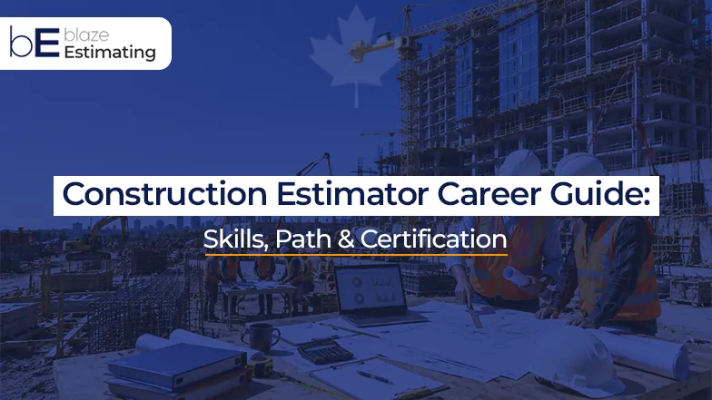 Construction Estimator Career Guide